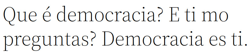 Que é democracia? E ti mo preguntas? Democracia es ti.